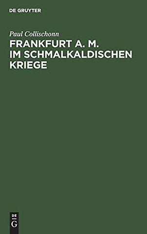 Frankfurt a. M. im Schmalkaldischen Kriege