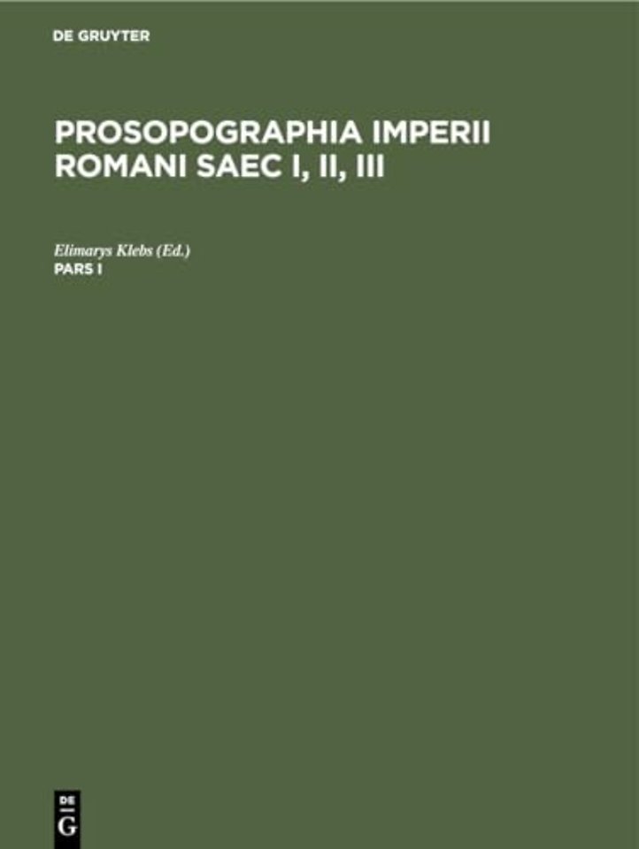 Prosopographia Imperii Romani Saec I, II, III. Pars I
