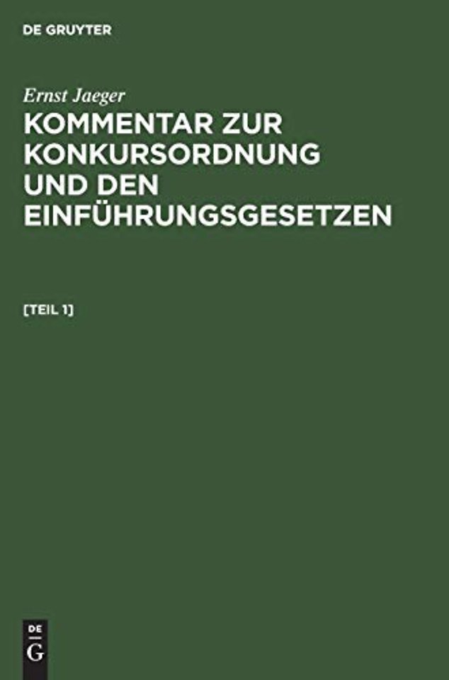 Ernst Jaeger: Kommentar Zur Konkursordnung Und Den Einfuhrungsgesetzen. [Band 1]