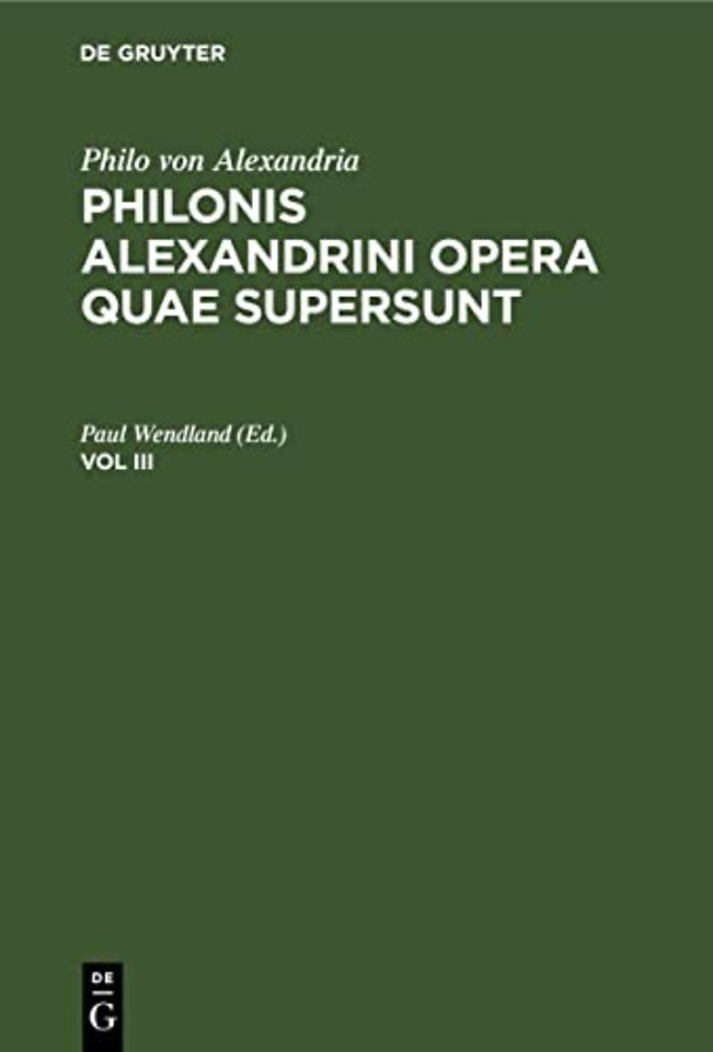 Philo von Alexandria : Philonis Alexandrini opera quae supersunt. Vol III