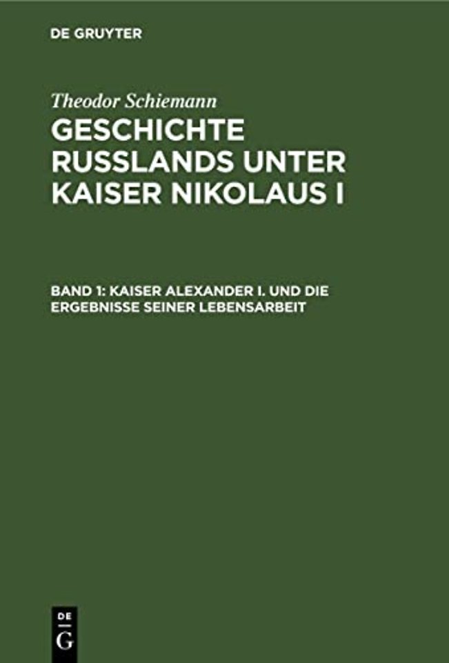 Kaiser Alexander I. Und Die Ergebnisse Seiner Lebensarbeit