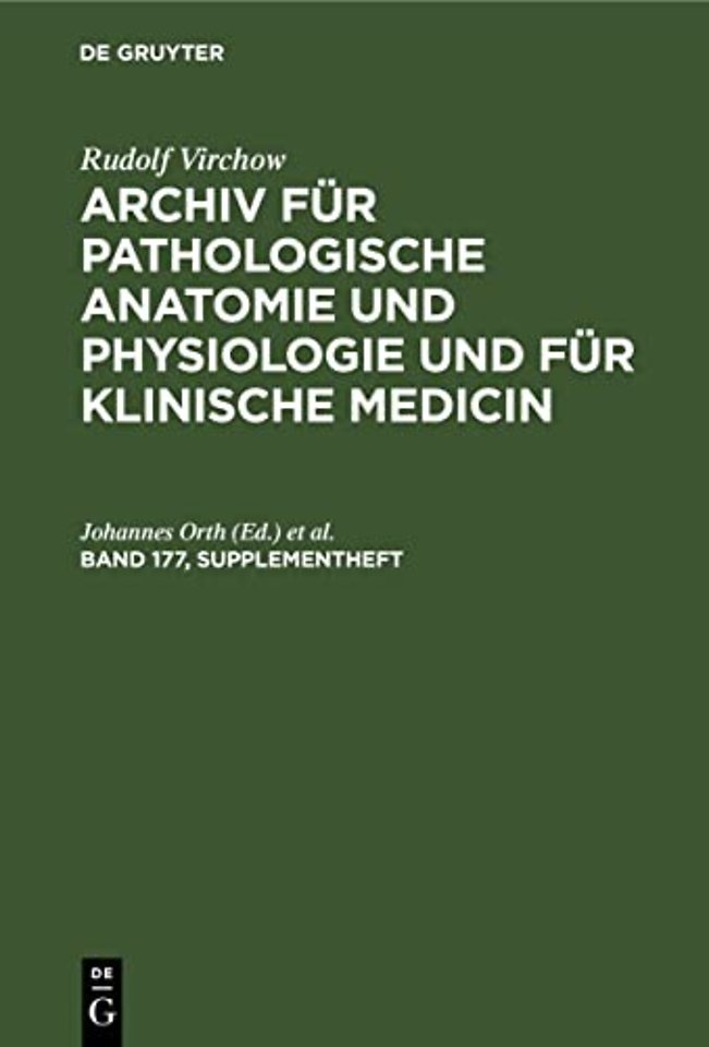 Rudolf Virchow: Archiv Fur Pathologische Anatomie Und Physiologie Und Fur Klinische Medicin. Band 177, Supplementheft