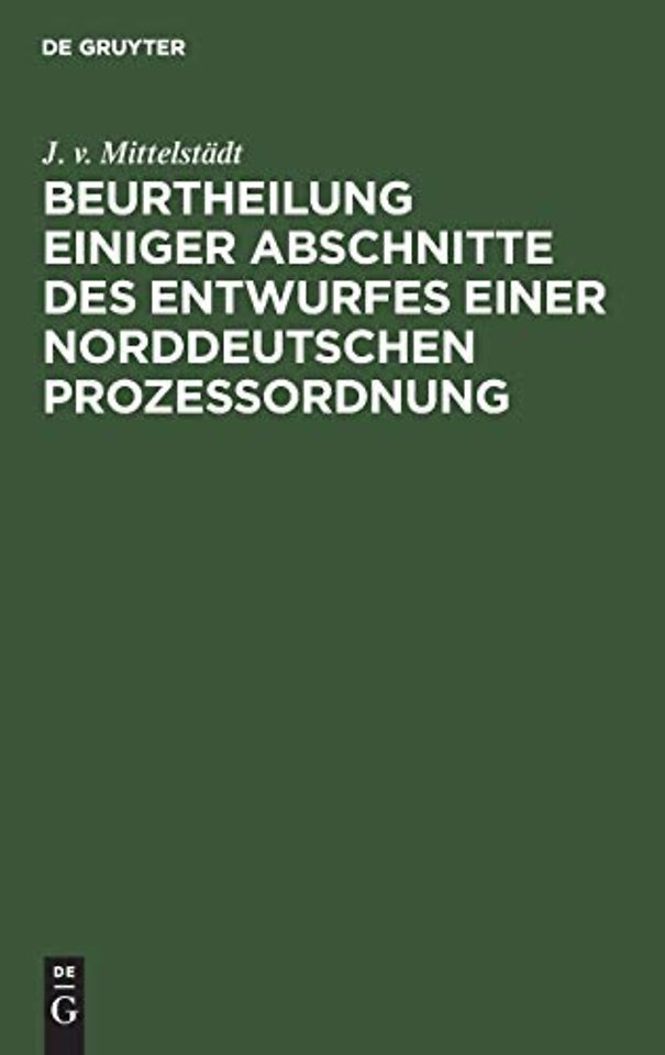 Beurtheilung einiger Abschnitte des Entwurfes einer Norddeutschen Prozessordnung