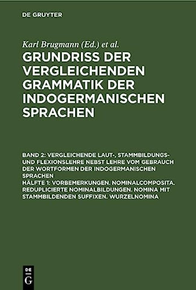 Vorbemerkungen. Nominalcomposita. Reduplicierte Nominalbildungen. Nomina mit Stammbildenden Suffixen. Wurzelnomina