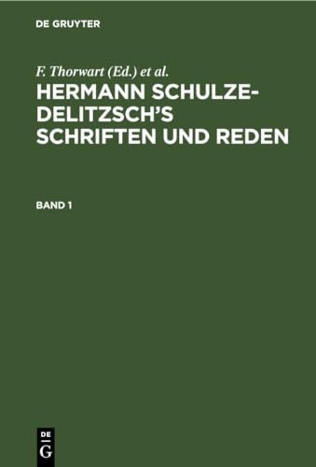 Hermann Schulze-Delitzsch's Schriften Und Reden. Band 1