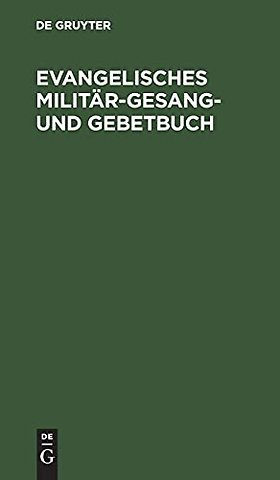 Evangelisches Militär–Gesang– und Gebetbuch