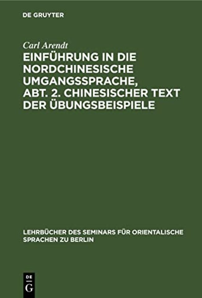 Einführung in die Nordchinesische Umgangssprache – Praktisches Übungsbuch zunächst als Grundlage für den Unterricht am Seminar