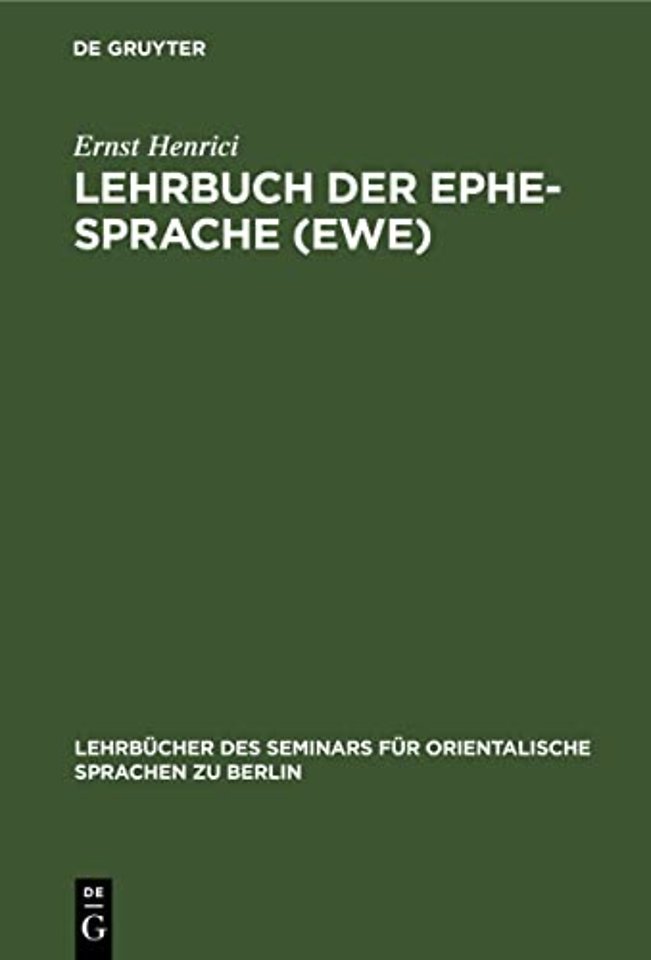 Lehrbuch der Ephe–Sprache (Ewe) – Anlo–. Anecho– und Dahome–Mundart. Mit Glossar und einer Karte der Sklavenküste