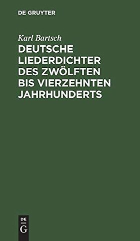 Deutsche Liederdichter des zwölften bis vierzehn – Eine Auswahl