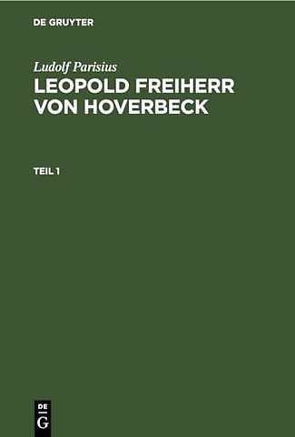 Ludolf Parisius: Leopold Freiherr von Hoverbeck. Teil 1