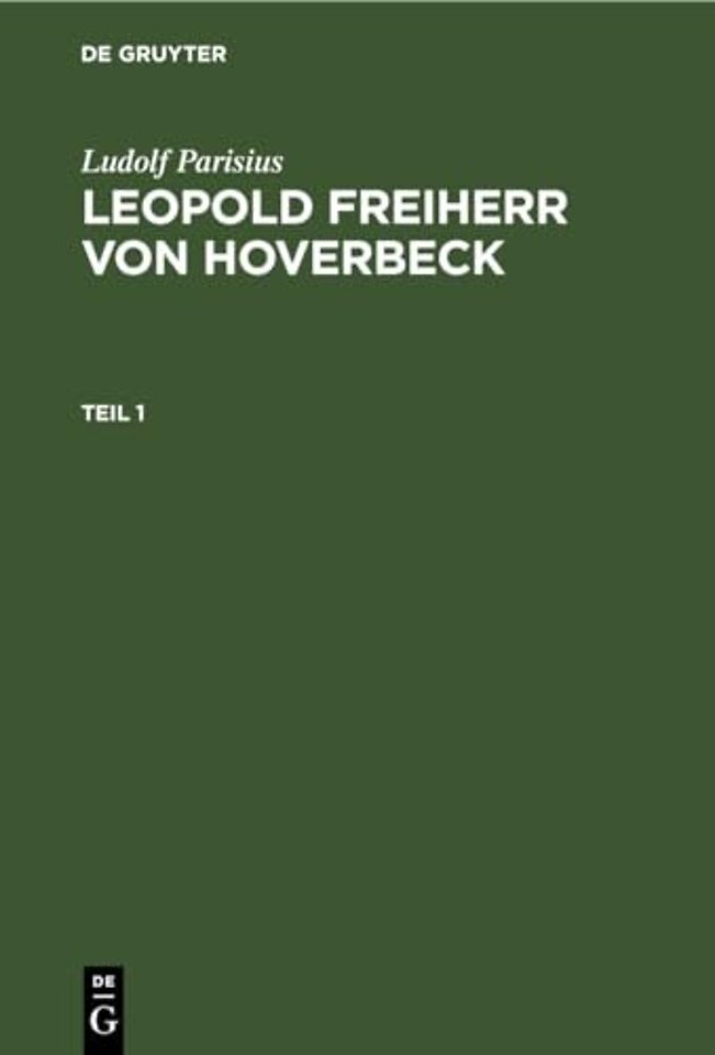 Ludolf Parisius: Leopold Freiherr von Hoverbeck. Teil 1