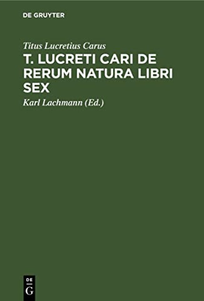 T. Lucreti Cari de Rerum Natura Libri Sex