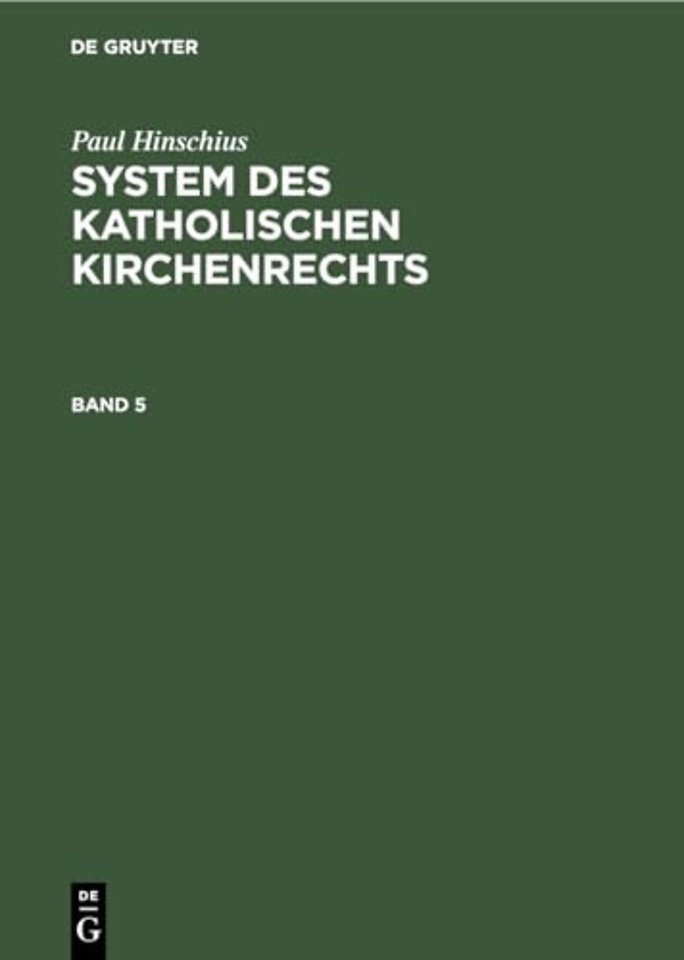 Paul Hinschius: System Des Katholischen Kirchenrechts. Band 5
