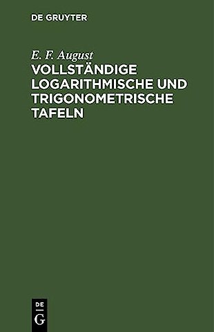 Vollstandige Logarithmische Und Trigonometrische Tafeln