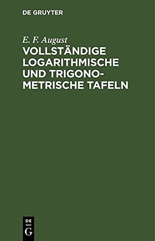 Vollstandige Logarithmische Und Trigonometrische Tafeln