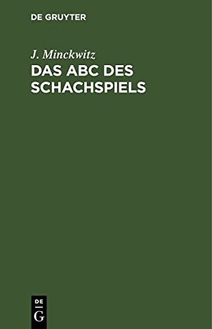 Das ABC des Schachspiels – Anleitung zur raschen Erlernung des edlen Spiels