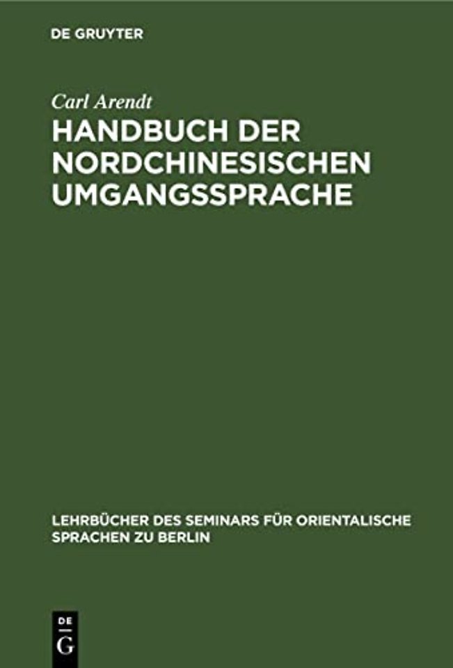 Handbuch der Nordchinesischen Umgangssprache – Teil 1: Allgemeine Einleitung in das chinesische Sprachstudium