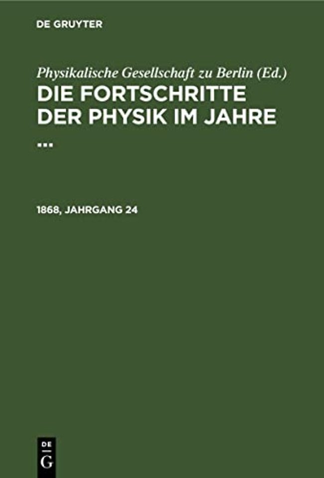 Die Fortschritte Der Physik Im Jahre .... 1868, Jahrgang 24