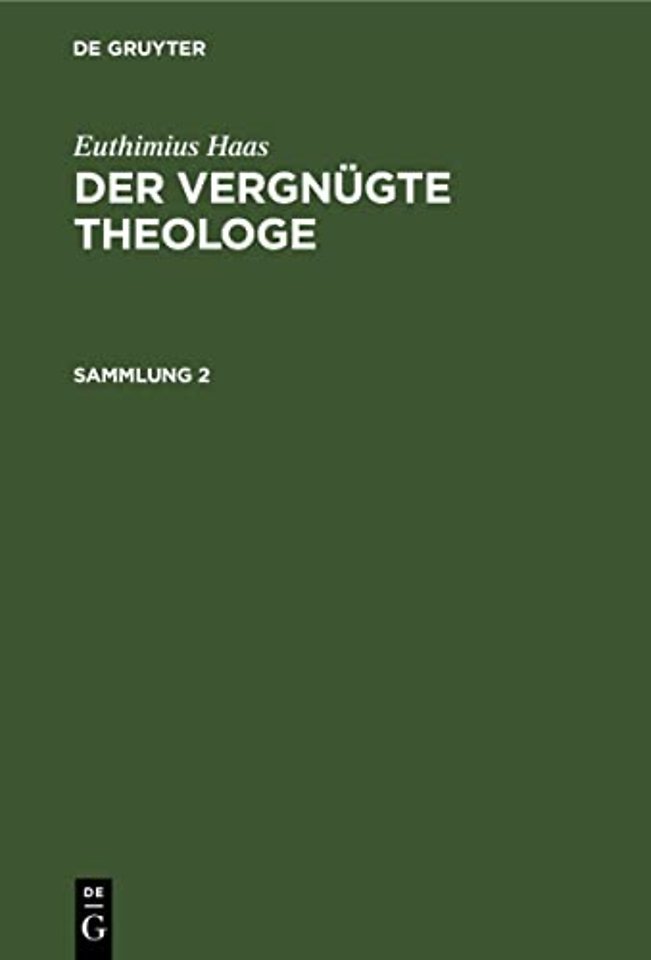 Euthimius Haas: Der vergnügte Theologe. Sammlung 2
