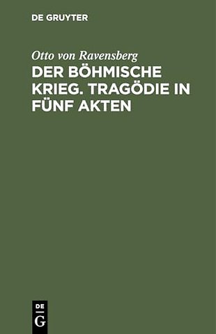 Der böhmische Krieg. Tragödie in fünf Akten