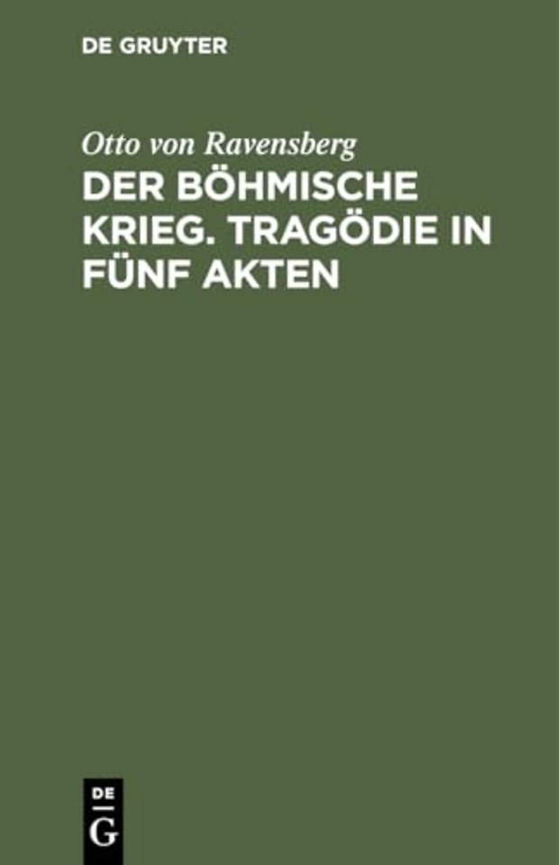 Der böhmische Krieg. Tragödie in fünf Akten
