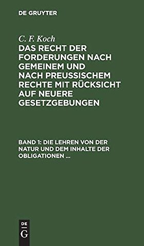 Die Lehren von der Natur und dem Inhalte der Obligationen (Arten der Obligationen, Geldobligationen, Zinsen, Schadensersatz, und Inte
