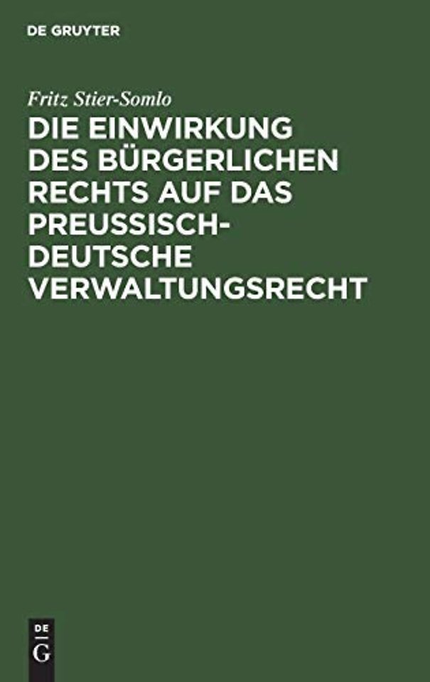 Die Einwirkung Des Burgerlichen Rechts Auf Das Preußisch-Deutsche Verwaltungsrecht