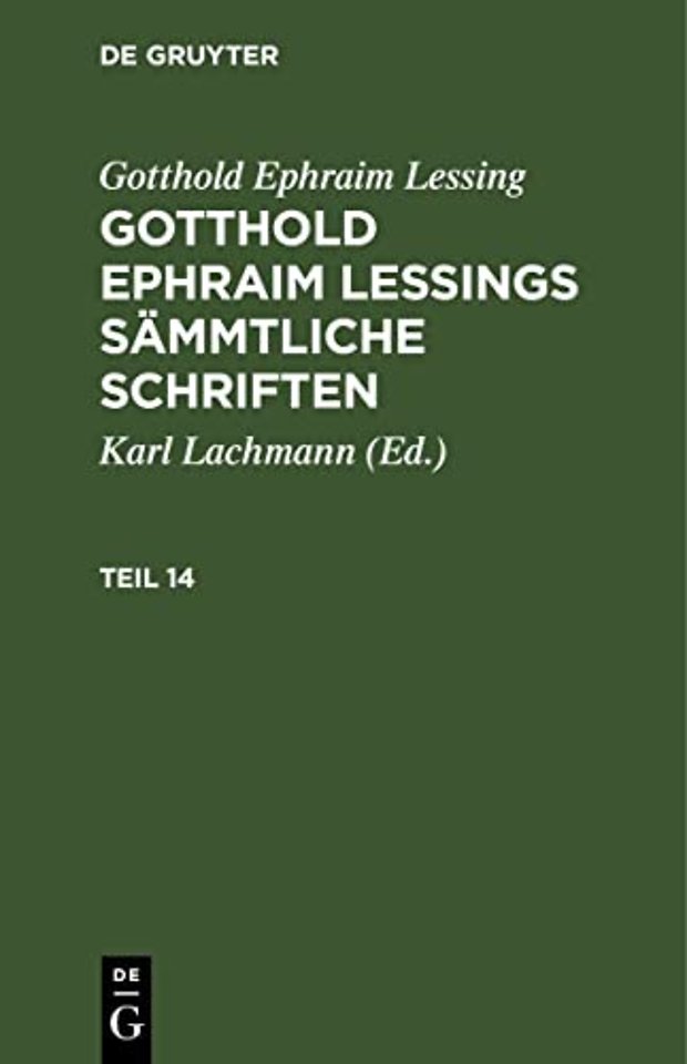 Gotthold Ephraim Lessing: Gotthold Ephraim Lessings Sämmtliche Schriften. Teil 14