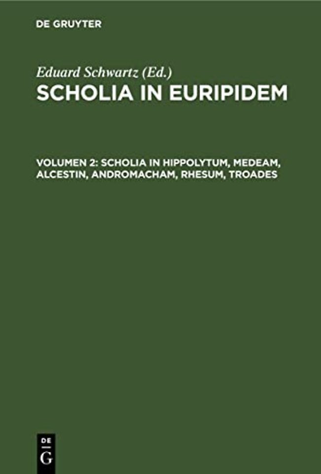 Scholia in Hippolytum, Medeam, Alcestin, Andromacham, Rhesum, Troades