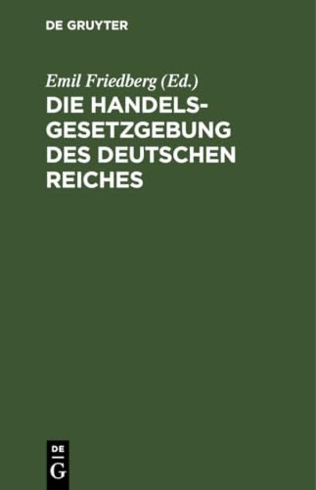 Die Handelsgesetzgebung Des Deutschen Reiches