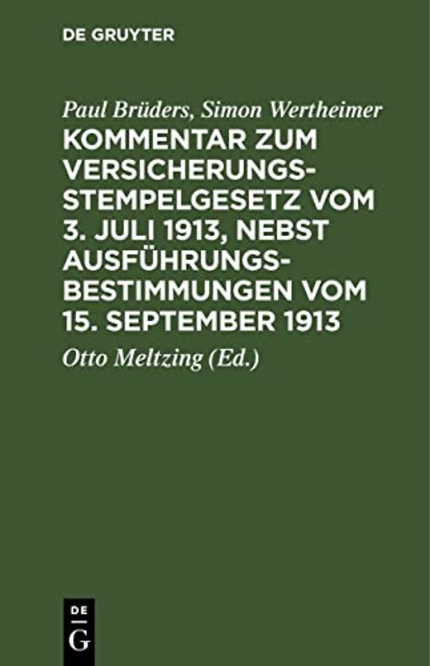 Kommentar Zum Versicherungsstempelgesetz Vom 3. Juli 1913, Nebst Ausfuhrungsbestimmungen Vom 15. September 1913