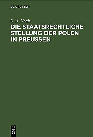 Die staatsrechtliche Stellung der Polen in Preuβen
