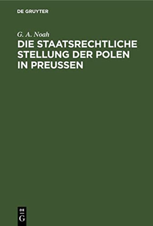 Die staatsrechtliche Stellung der Polen in Preuβen