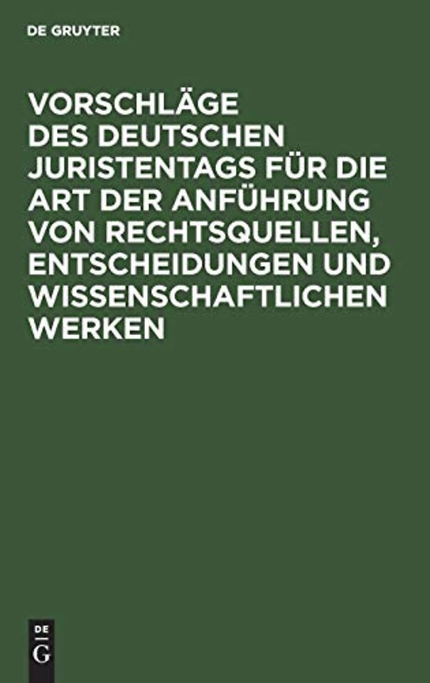 Vorschlage Des Deutschen Juristentags Fur Die Art Der Anfuhrung Von Rechtsquellen, Entscheidungen Und Wissenschaftlichen Werken