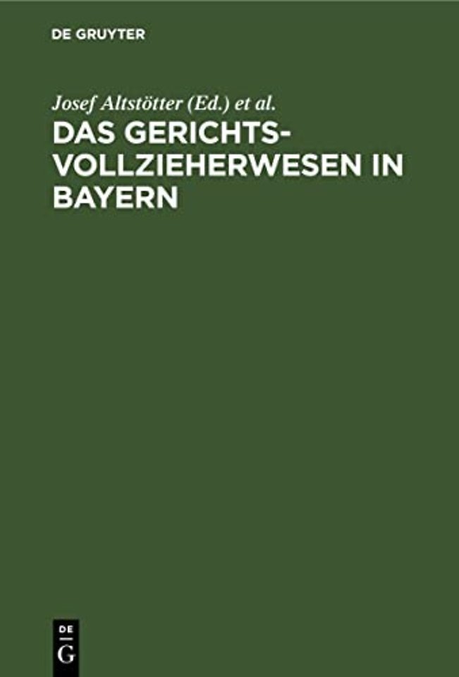 Das Gerichtsvollzieherwesen in Bayern – Vorschriftensammlung. Mit einer Einleitung, mit Anmerkungen und Verweisungen