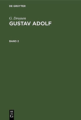 G. Droysen: Gustav Adolf. Band 2