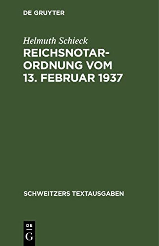 Reichsnotarordnung vom 13. Februar 1937 – Textausgabe mit Einleitung, Anmerkungen und Sachregister unter Beifügung aller wichtigen Neben