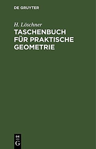 Taschenbuch für praktische Geometrie