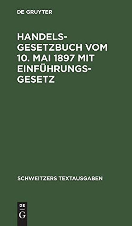 Handelsgesetzbuch Vom 10. Mai 1897 Mit Einfuhrungsgesetz