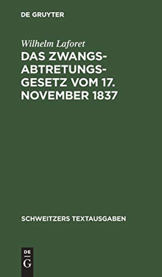 Das Zwangsabtretungsgesetz Vom 17. November 1837