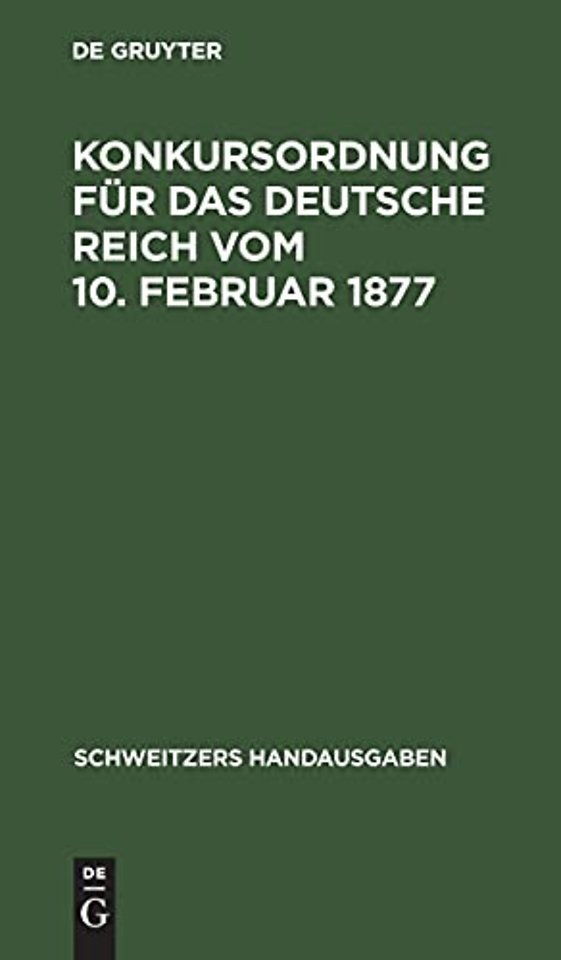 Konkursordnung für das deutsche Reich vom 10. Fe – In der Fassung der Bekanntmachung vom 20. Mai 1898. Mit 21 Nebengesetzen
