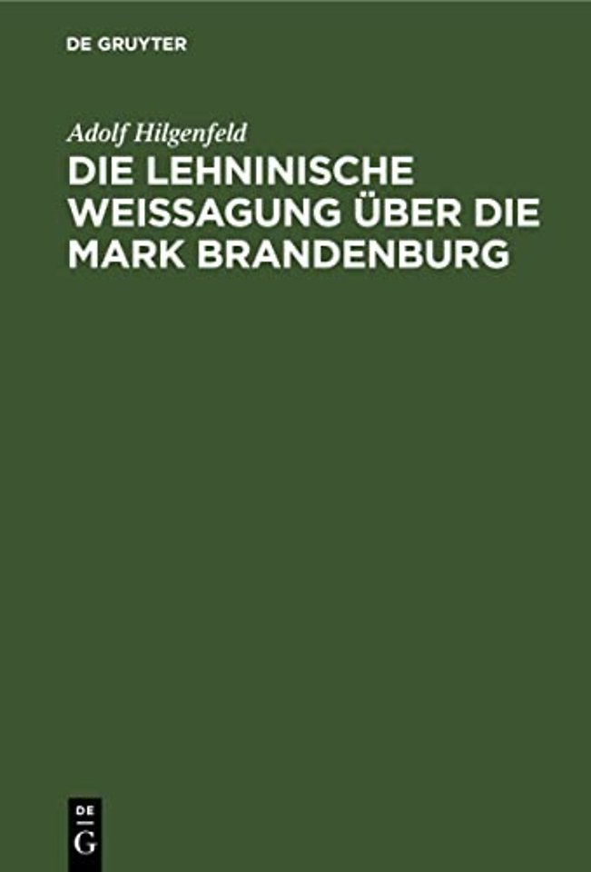 Die Lehninische Weissagung Uber Die Mark Brandenburg