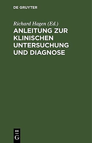 Anleitung zur klinischen Untersuchung und Diagno – Ein Leitfaden für angehende Kliniker