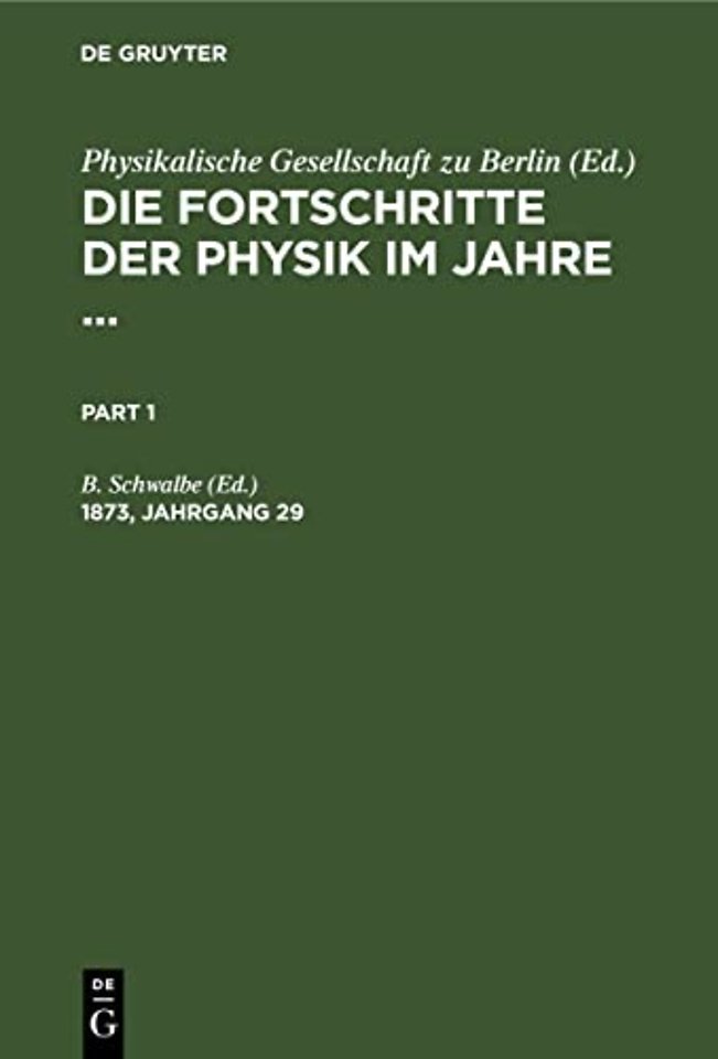 Die Fortschritte der Physik im Jahre .... 1873, Jahrgang 29
