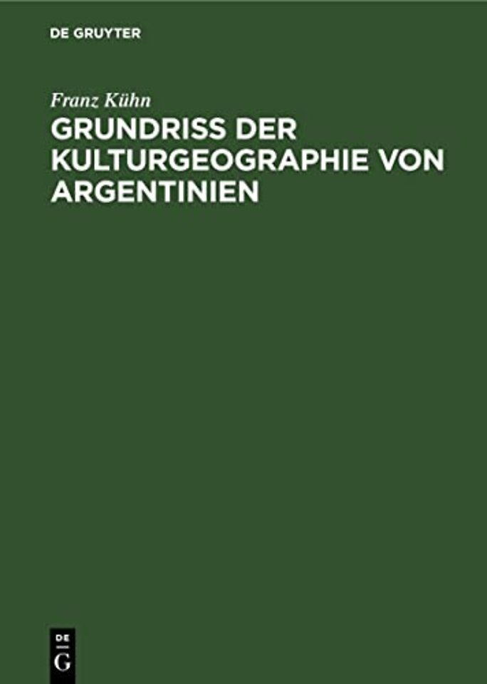 Grundriβ der Kulturgeographie von Argentinien