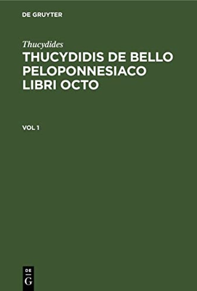 Thucydides: Thucydidis de Bello Peloponnesiaco Libri Octo. Vol 1