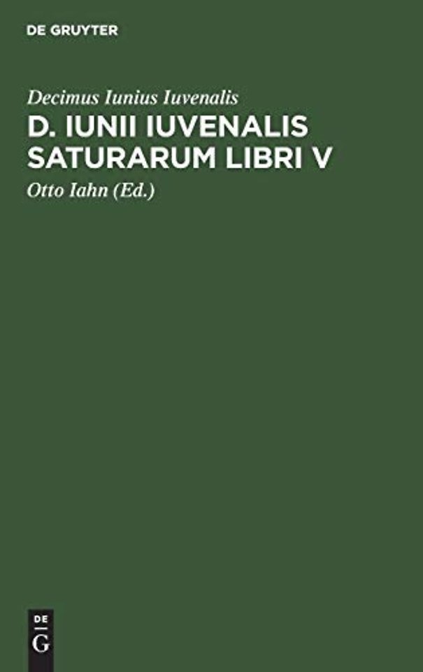 D. Iunii Iuvenalis Saturarum Libri V