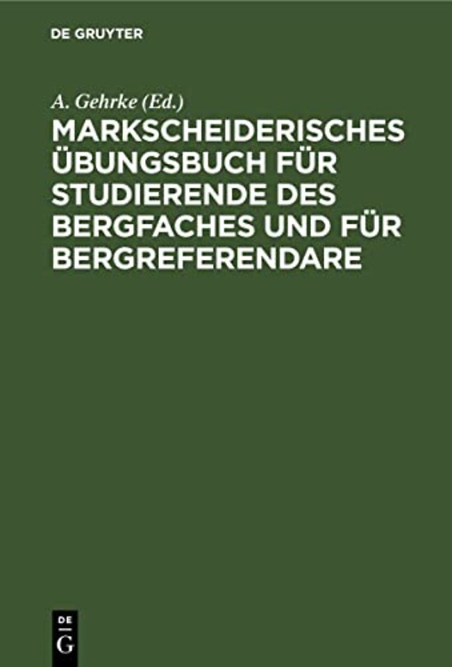 Markscheiderisches Ubungsbuch Fur Studierende Des Bergfaches Und Fur Bergreferendare