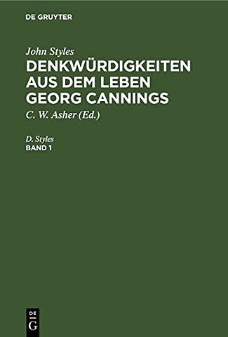 John Styles: Denkwürdigkeiten aus dem Leben Georg Cannings. Band 1
