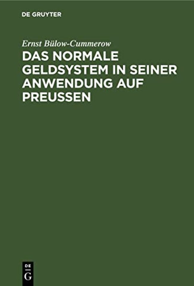 Das Normale Geldsystem in Seiner Anwendung Auf Preußen